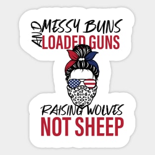 Messy Buns Loaded G-uns Raising Wolves Not Sheep Sticker
